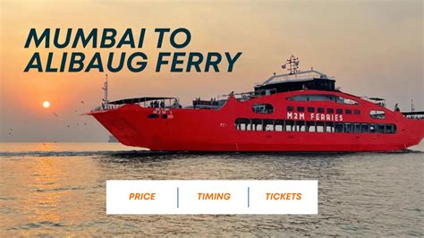 Mumbai To Alibaug Ferry - Price, Timing & Tickets - Travlics