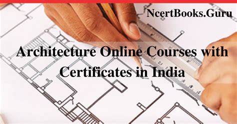 Architecture Online Courses with Certificates in India List | Career Scope