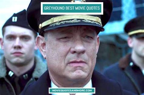 Greyhound Best Movie Quotes – ‘Here they come!’ – MovieQuotesandMore