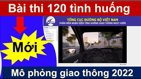 Bài thi 120 tình huống giao thông mô phỏng học bằng lái xe 2022 mới ...