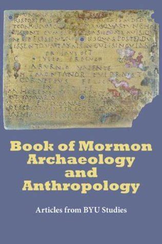 Book of Mormon Archaeology and Anthropology: Articles from BYU Studies by Various | Goodreads