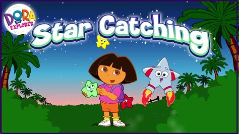 Dora The Explorer - Star Catching - YouTube