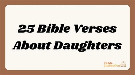 25 Bible Verses About Daughters (With Commentary) - Bible InsideOut