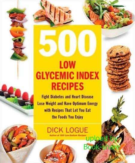 500 Low Glycemic Index Recipes: Fight Diabetes and Heart Disease, Lose Weight and Have Optimum ...