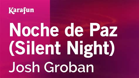 Noche de Paz (Silent Night) - Josh Groban | Karaoke Version | KaraFun ...