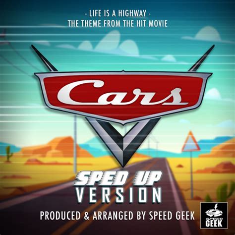 Life is a Highway (From "Cars") - Sped-Up Version - song and lyrics by Speed Geek | Spotify