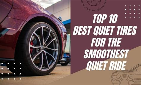 Top 10 Best Quiet Tires for the Smoothest Quiet Ride in 2024 - Easy Soundproof