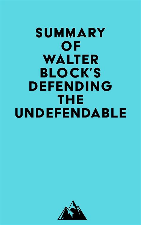 Summary of Walter Block's Defending the Undefendable - Kindle edition ...