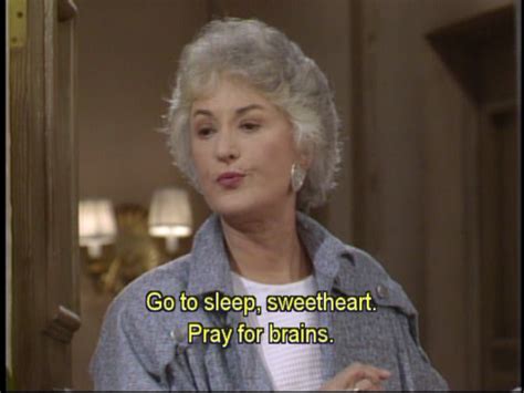 New Agenda | Golden girls humor, Golden girls quotes, Girl humor