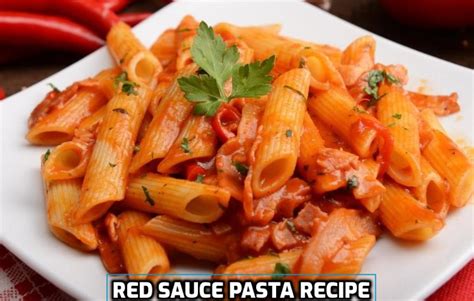 Red Sauce Pasta Recipe: How to Make Tasty Pasta At Home [Step by Step ...