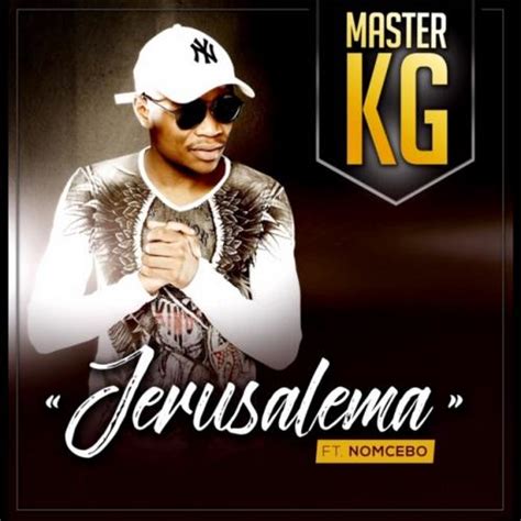 Jerusalema Letra : Master Kg Jerusalema Remix Ft Micro Tdh Lyrics Ft ...