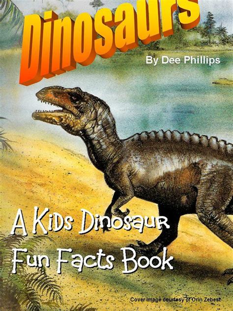 Dinosaurs: A Kids Dinosaur Fun Facts Book eBook by Dee Phillips - EPUB | Rakuten Kobo 9781310020254