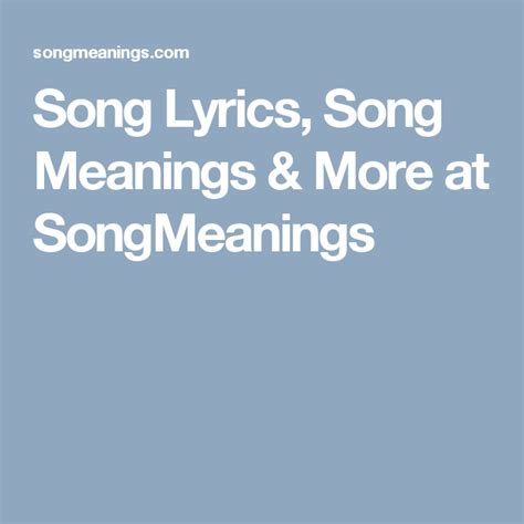 Song Lyrics, Song Meanings & More at SongMeanings | Songs with meaning, Lyrics, Song lyrics