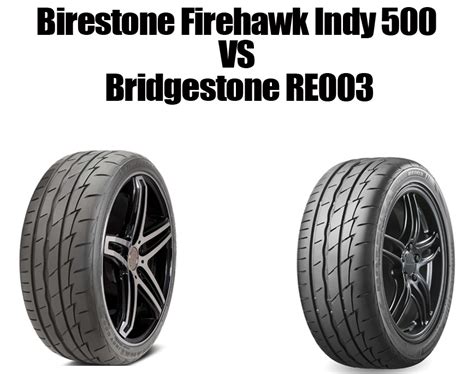 Firestone Firehawk Indy 500 VS Bridgestone RE003 | Tirepost.com