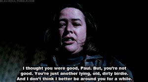 Misery Movie Quotes. QuotesGram