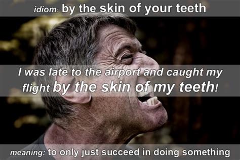 Idiom - By The Skin Of Your Teeth - Funky English