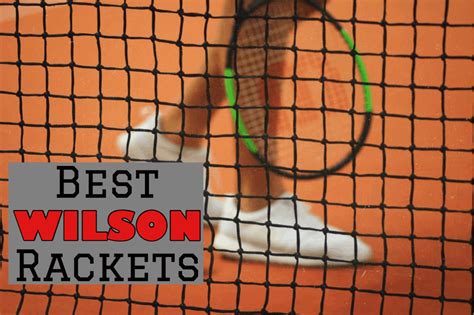 Best Wilson Tennis Rackets: Full Reviews - My Tennis HQ