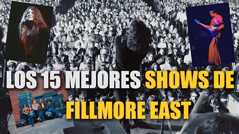 Los 15 mejores shows de Fillmore East. - YouTube