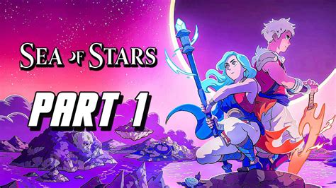 Sea of Stars - Gameplay Walkthrough Part 1 (No Commentary) - YouTube