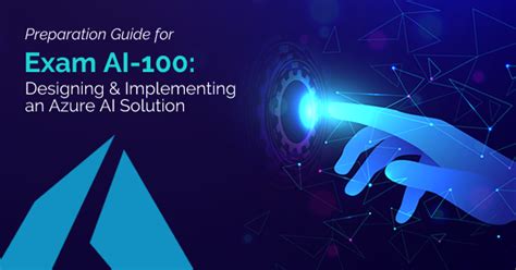 How to Prepare for the Exam AI-100: Designing and Implementing an Azure AI Solution? - Whizlabs Blog