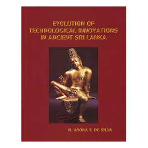 Evolution Of Technological Innovations In Ancient Sri Lanka – Lakpura LLC