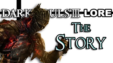 Dark Souls 3 Lore - The Story - YouTube