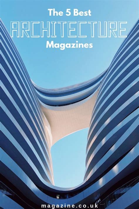 The 5 Best Architecture Magazines - by magazine.co.uk