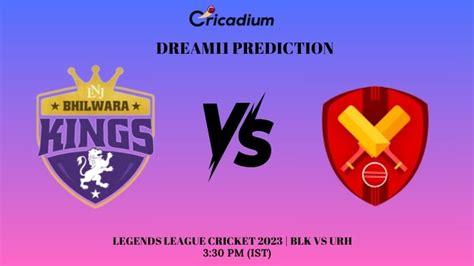 BLK vs URH Dream11 Prediction and Fantasy Cricket Tips for Legends League Cricket 2023 Match 12 ...