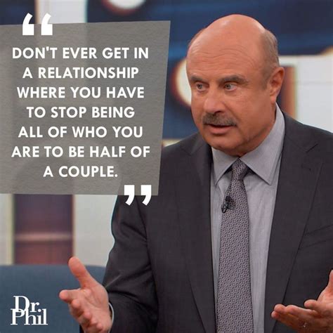 Dr. Phil quote | Dr phil quotes, Relationship, Dr phil