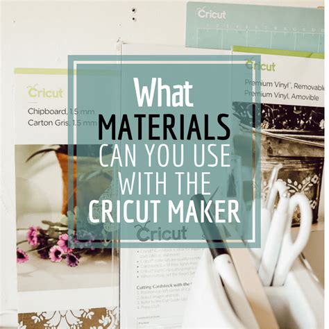 Complete List of Materials You Can Use with the Cricut Maker - Twelve ...