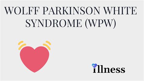 Wolff Parkinson White Syndrome : Overview, Causes, Symptoms, Treatment ...