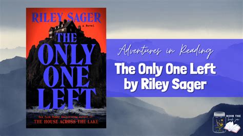 The Only One Left by Riley Sager - Down the Book Jar