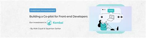 Building a Co-pilot for Front-end Developers - Our Investment in Kombai ...