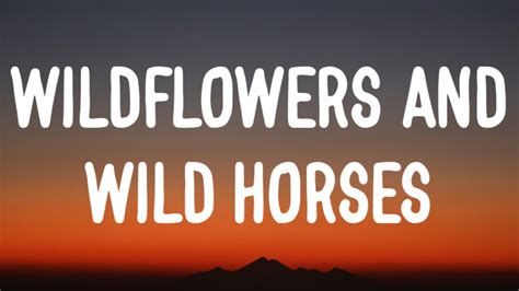 Wildflowers And Wild Horses Lyrics - Jilly Lurlene