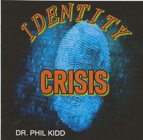 Identity Crisis – Dr. Phil Kidd