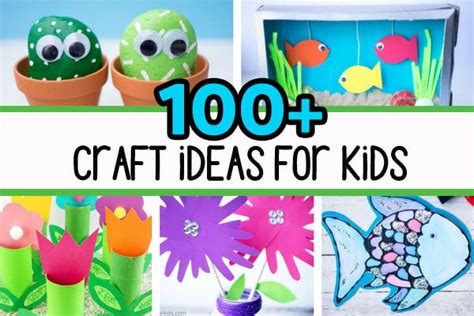 100+ Craft Ideas for Kids - The Best Ideas for Kids