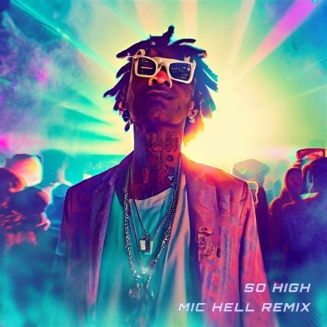 Stream Wiz Khalifa - So High (Mic Hell Remix) by Mic Hell | Listen ...