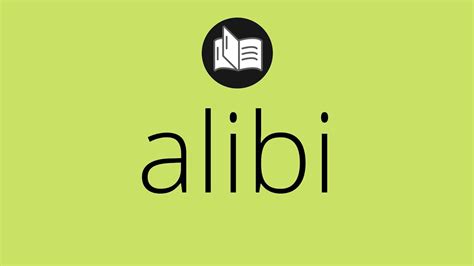 What ALIBI means • Meaning of ALIBI • alibi MEANING • alibi DEFINITION - YouTube