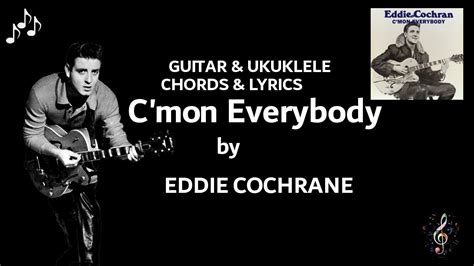 C'mon Everybody by Eddie Cochran - Guitar and Ukulele Chords and Lyrics - NO CAPO~ - YouTube