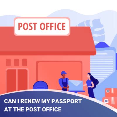 Can I Renew My Passport at the Post Office