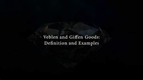 Veblen And Giffen Goods: Definition And Examples | Consizos