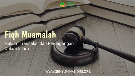 Fiqh Muamalah! Hukum Transaksi dan Perdagangan dalam Islam - Senyum ...