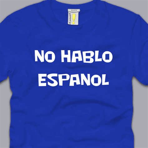 NO HABLO ESPANOL T-SHIRT S M L XL 2XL 3XL funny tourist humor pun ...