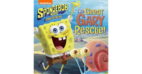 The Great Gary Rescue! (The SpongeBob Movie: Sponge on the Run) by Nickelodeon Publishing