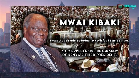 Mwai kibaki's biography #Shujaa - YouTube