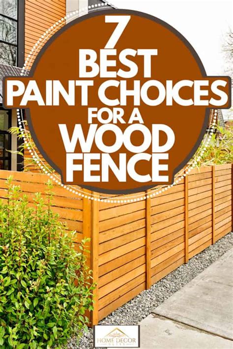 7 Best Paint Choices For A Wood Fence