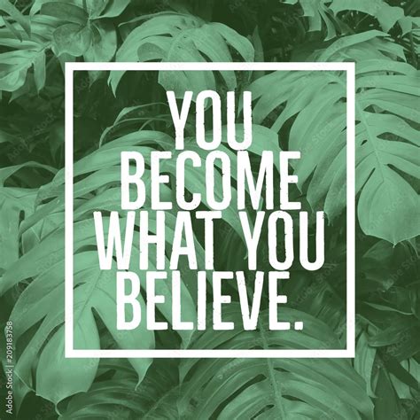 Inspirational motivational quote "you become what you believe." on ...