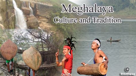 Meghalaya – Culture and Tradition | RitiRiwaz