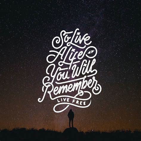 One day you'll leave this world behind "So live a life you will remember" - @avicii The Nigh ...