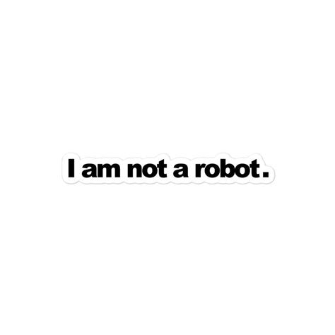 I Am Not a Robot Sticker - Etsy